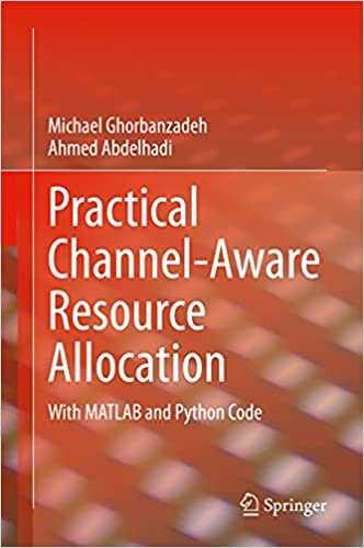 Practical Channel Aware Resource Allocation: With MATLAB and Python Code