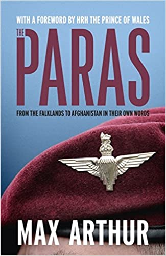 The Paras: From the Falklands to Afghanistan in their Own Words