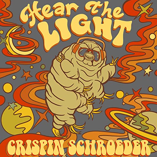 Crispin Schroeder - Hear the Light (2021)