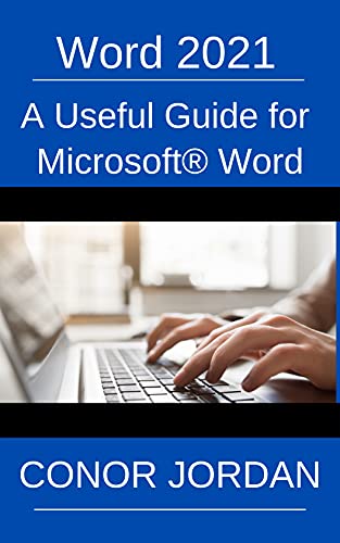 Word 2021: A Useful Guide for Microsoft® Word
