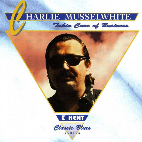 Charlie Musselwhite - Takin Care Of Business (1995) [lossless]