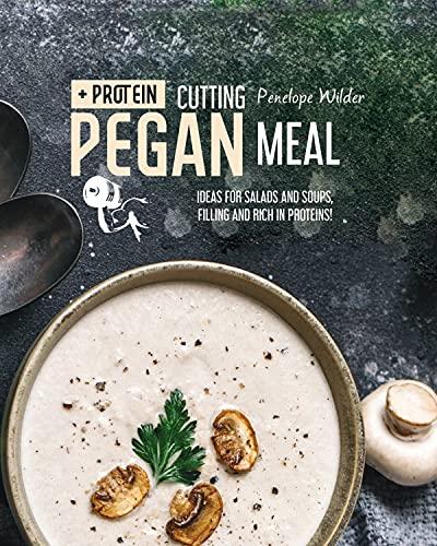 Cutting Pegan Meal: Ideas for salads and soups, filling and rich in proteins!