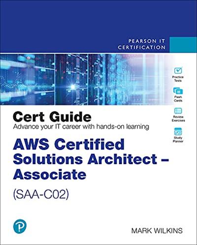 AWS Certified Solutions Architect   Associate (SAA C02) Cert Guide