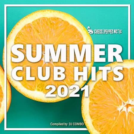 Summer Club Hits 2021 (Compiled By Dj Combo) (2021)