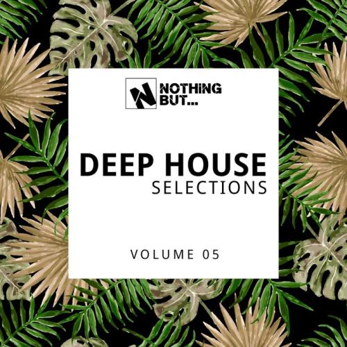 Nothing But...Deep House Selections Vol 05 (2021)
