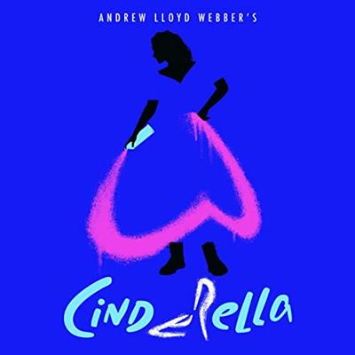 Andrew Lloyd Webber - Cinderella (Original Album Cast Recording) (2021)