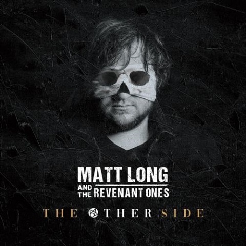 Matt Long And The Revenant Ones - The Other Side (2021)
