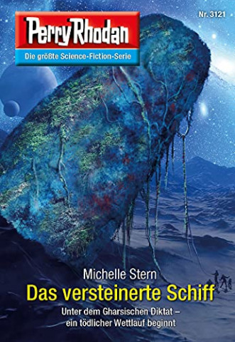 Cover: Michelle Stern - Perry Rhodan 3121 - Das versteinerte Schiff