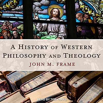 A History of Western Philosophy and Theology [Audiobook]