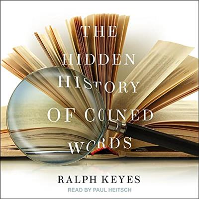 The Hidden History of Coined Words [Audiobook]