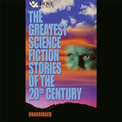 The Greatest Science Fiction Stories of the 20th Century (Audiobook)