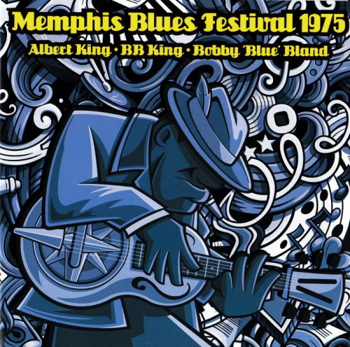 Albert King / B.B. King / Bobby Blue Bland - Memphis Blues Festival 1975 [2CD] (2017) [lossless]
