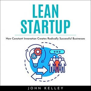 Lean Startup How Constant Innovation Creates Radically Successful Businesses [Audiobook]