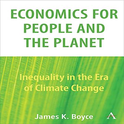 Economics for People and the Planet Inequality in the Era of Climate Change [Audiobook]