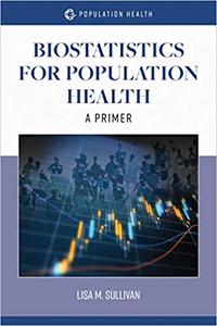 Biostatistics for Population Health A Primer