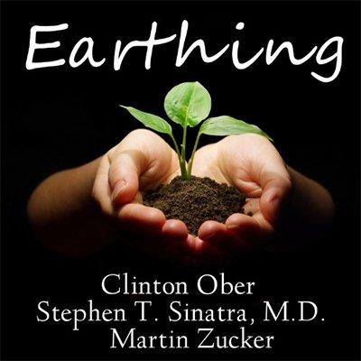 Earthing The Most Important Health Discovery Ever (Audiobook)