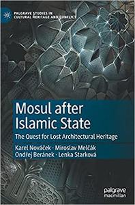 Mosul after Islamic State The Quest for Lost Architectural Heritage