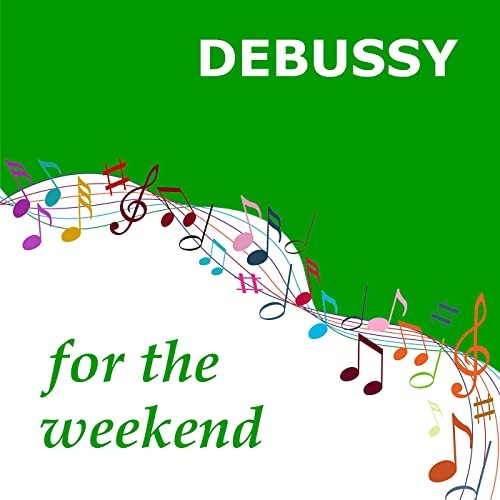 Debussy for the Weekend (2021)