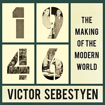 1946: The Making of the Modern World [Audiobook]