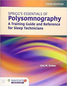 Spriggs's Essentials of Polysomnography A Training Guide and Reference for Sleep Technicians, 3rd Edition