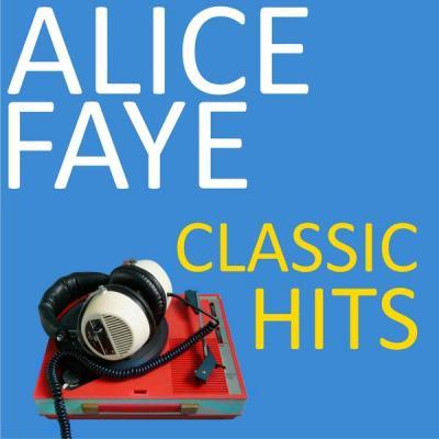 Alice Faye   Classic Hits (2021)