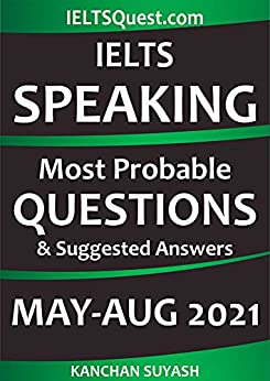 IELTS Speaking   Most Probable Questions & Suggested Answers: May/August 2021