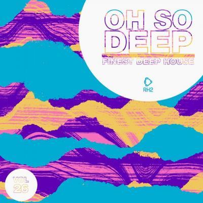 Various Artists   Oh so Deep Finest Deep House Vol. 26 (2021)