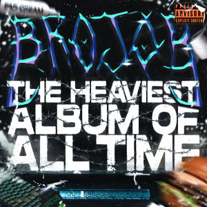 Brojob - The Heaviest Album of All Time (2021)