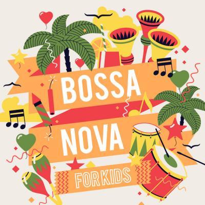 Various Artists   Bossa Nova for Kids (2021)