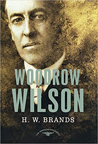 Woodrow Wilson: The American Presidents Series: The 28th President, 1913 1921