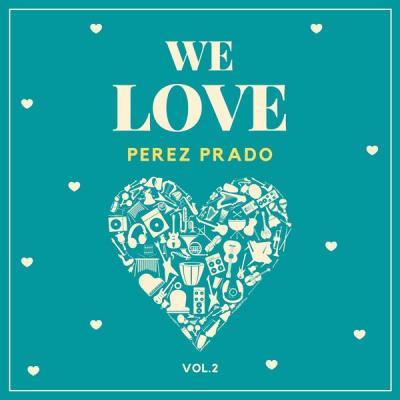 Perez Prado   We Love Perez Prado Vol. 2 (2021)