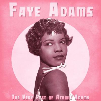 Faye Adams   The Very Best of Atomic Adams (Remastered) (2021)