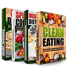 HEALTHY COOKING Clean Eating, Mediterranean Diet, My Spiralized Cookbook and Dump Dinners Box Set