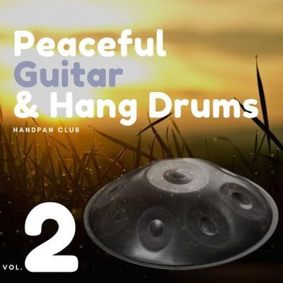 Handpan Club   Peaceful Guitar & Hang Drums Vol. 2 (2021)