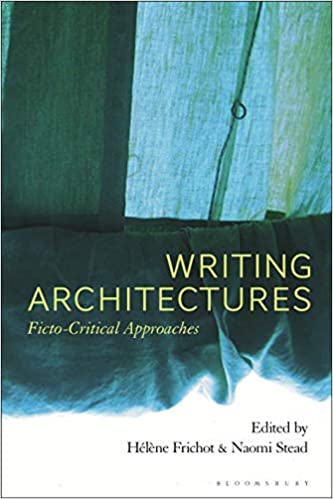 Writing Architectures: Ficto Critical Approaches