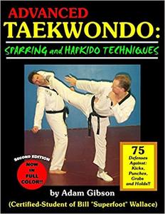Advanced Taekwondo Sparring and Hapkido Techniques, 2nd Edition