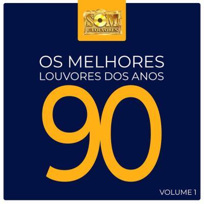 Various Artists   Os Melhores Louvores Dos Anos 90 Vol. 1 (2021)