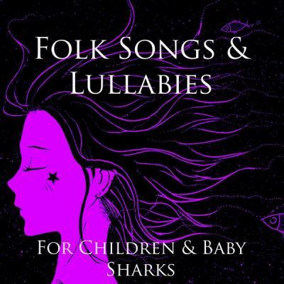 Various Artists   Folk Songs & Lullabies (Folk Songs for Children & Baby Sharks) (2021)