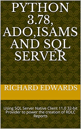 PYTHON 3.78, ADO,ISAMS AND SQL SERVER : Using SQL Server Native Client 11.0 32 bit