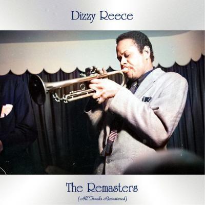 Dizzy Reece   The Remasters (All Tracks Remastered) (2021)