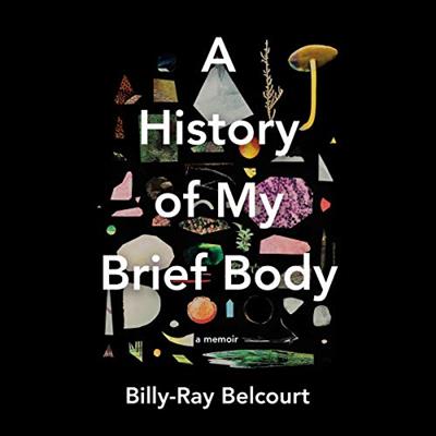 A History of My Brief Body [Audiobook]
