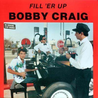 Bobby Craig   Fill 'Er Up (2021)