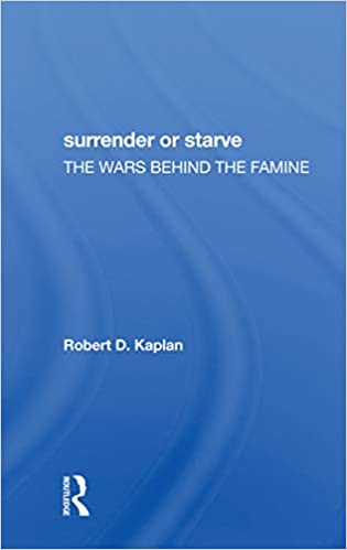 Surrender Or Starve: The Wars Behind The Famine