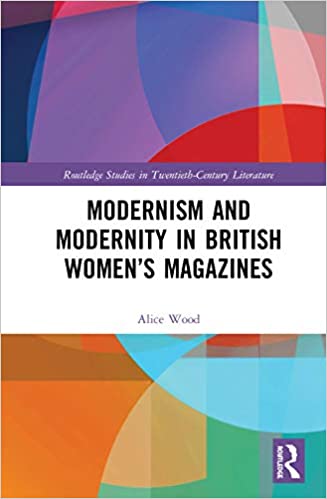 Modernism and Modernity in British Women's Magazines: Ultra Modern Eves