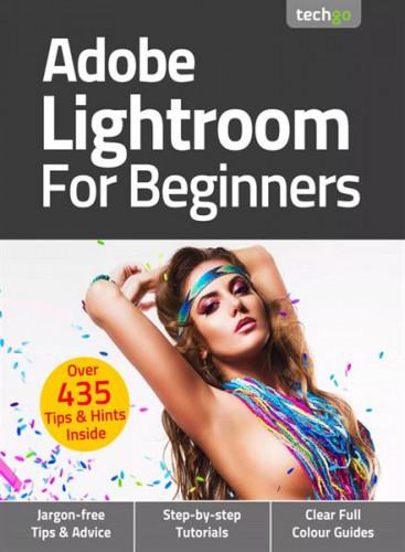 Adobe Lightroom For Beginners – 6th Edition, 2021