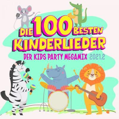 Various Artists   Die 100 Besten Kinderlieder Der Kids Party Megamix 2021.2 (2021)