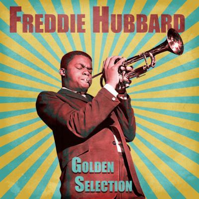 Freddie Hubbard   Golden Selection (Remastered) (2021)