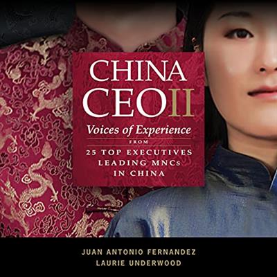 China CEO II Voices of Experience from 25 Top Executives Leading MNCs in China [Audiobook]