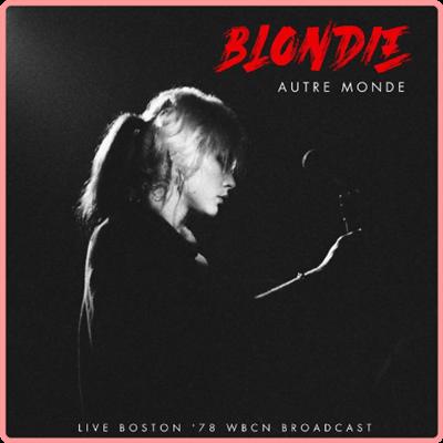 Blondie   Autre Monde (Live '78) (2021) Mp3 320kbps