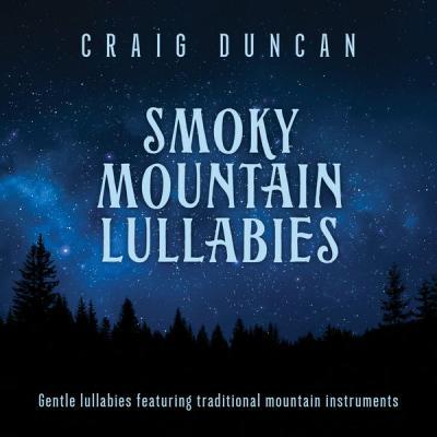 Craig Duncan   Smoky Mountain Lullabies (2021)